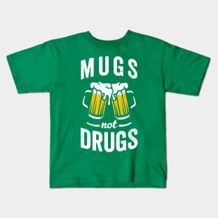 Mugs Not Drugs - Funny Beer Kids T-Shirt